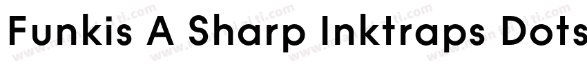 Funkis A Sharp Inktraps Dots Bold字体转换